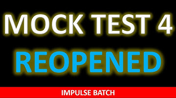 MOCK TEST 4 REOPENED