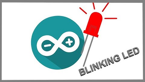 ARDUINO BLINK | Your very first Arduino project