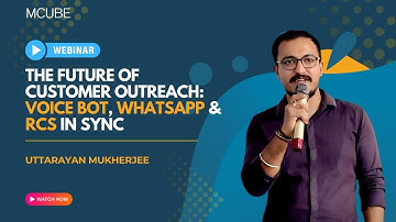 The Future of Customer Outreach: Voice Bots, WhatsApp Business & RCS Messaging Explained | Webinar