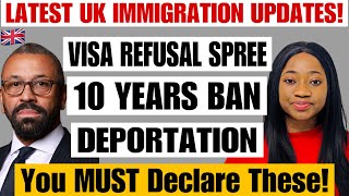 NEW UKVI UPDATES | MORE UK VISAS ARE REFUSED + 10 YEARS BAN  & DEPORTATION / YOU MUST DECLARE THESE!