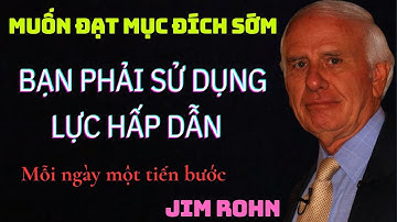 Cách Sử Dụng Lực Hấp Dẫn Để Đạt Được Mục Đích - Mỗi Ngày Một Bước Tiến Mới | Triết Lí Phương Đông