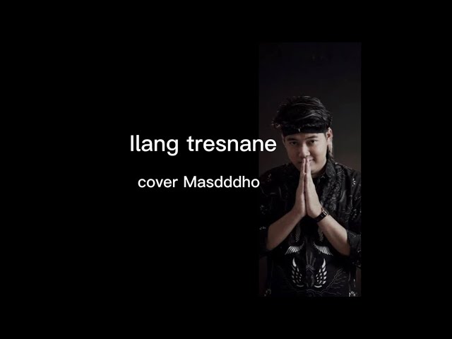 lirik | ilang tresnane - cover Masdddho | class=