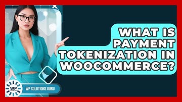 What Is Payment Tokenization In WooCommerce? - WP Solutions Guru