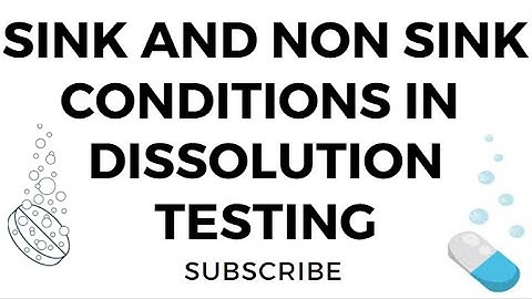 Sink and Non Sink Conditions in Dissolution Testing