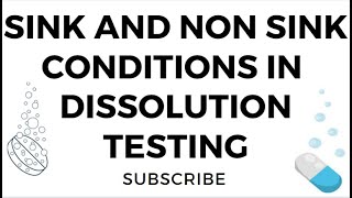 Sink and Non Sink Conditions in Dissolution Testing