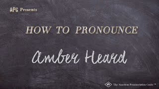 How to Pronounce Amber Heard (Real Life Examples!)