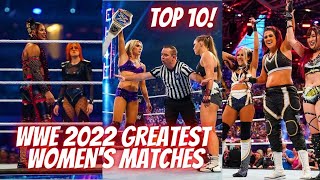 Wwes Greatest 2022 Womens Matches - Top 10