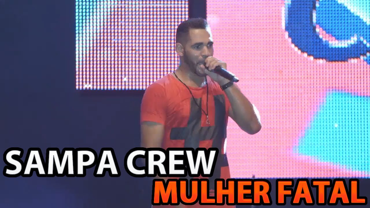 SAMPA CREW - MULHER FATAL (DVD 30 ANOS - UMA NOITE PARA SEMPRE)[HD]