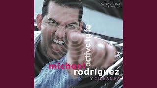 Video thumbnail of "Michael Rodriguez - Esfuérzate y Se Valiente"