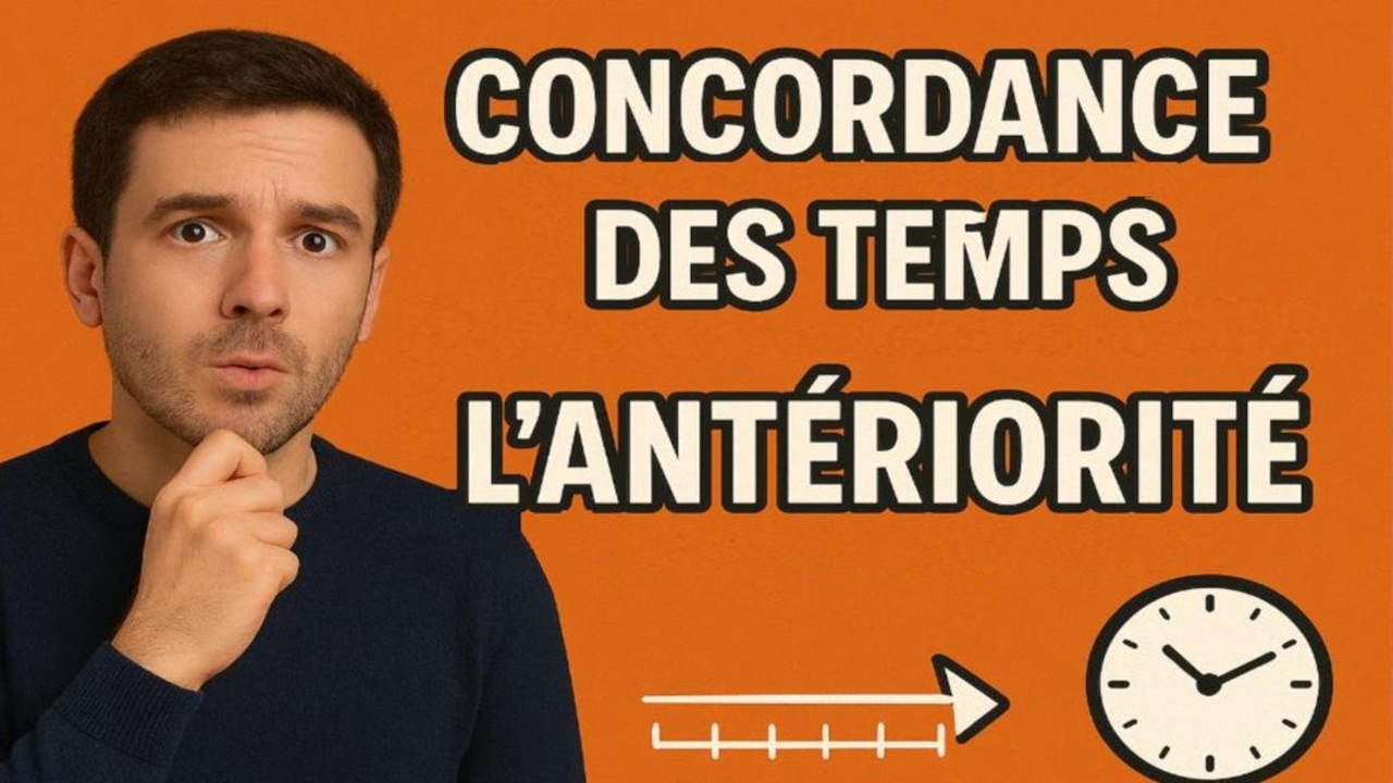 La concordance des temps – l'antériorité 2/4