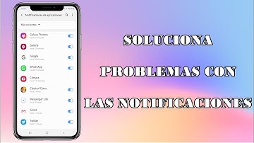 COMO SOLUCIONAR PROBLEMAS CON LAS NOTIFICACIONES EN ANDROID