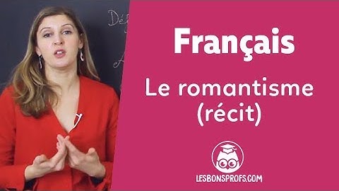 Le romantisme (récit) - Français - 1ère - Les Bons Profs