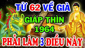 Bí Ẩn Trời Định: Vận Mệnh Giáp Thìn 1964, Từ 62 Tuổi Lộc Trời Rơi Tận Cửa Về Già Giàu Nứt Đố Đổ Vách