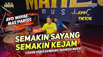 Semakin Sayang Semakin Kejam versi MAHESA MUSIC cover faris kendang
