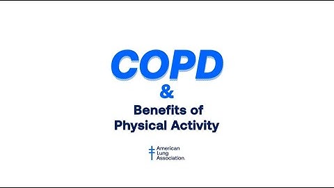COPD & Benefits of Physical Activity