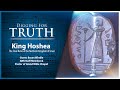 King hoshea  final ruler of the northern kingdom of israel digging truth episode 205