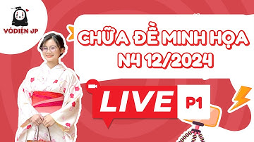 Chữa đề MINH HỌA N4 12/2024 Cùng Vô Diện ss  / Luyện tập chữa đề N4 chuẩn JLPT