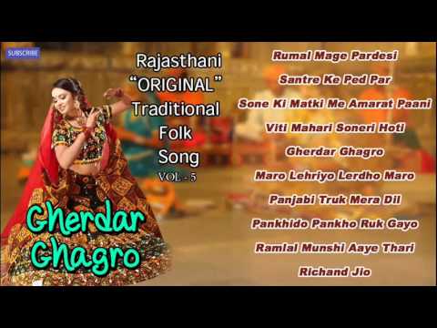 Gherdar Ghagro  Rajasthani Original Traditional Folk Songs  Full Audio Jukebox  Marwadi Song 2016