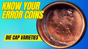 KNOW YOUR ERROR COINS - DIE CAP VARIETIES