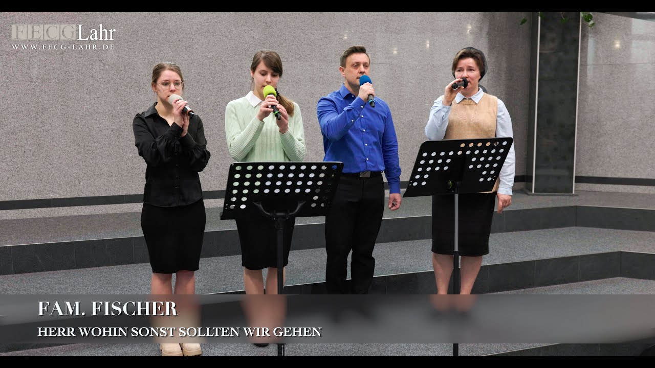Herr Wohin Sonst Sollten Wir Gehen Herr wohin sonst sollten wir gehen. Fam. Fischer - YouTube