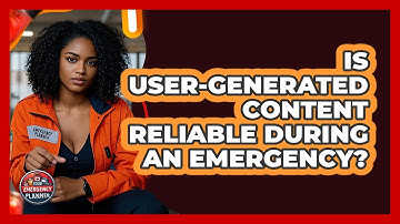 Is User-generated Content Reliable During An Emergency? - Your Emergency Planner