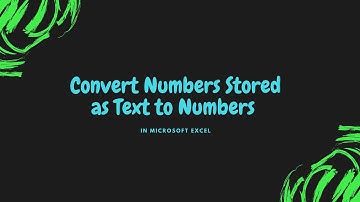 Convert Numbers Stored as Text to Numbers In Excel 2016