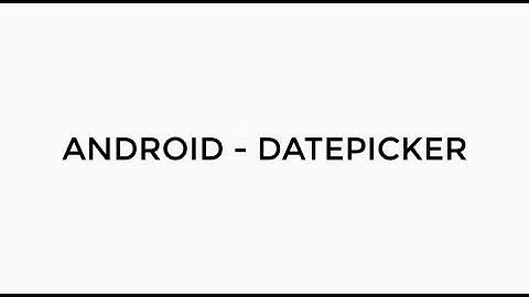 ANDROID - DATEPICKER TUTORIAL IN JAVA