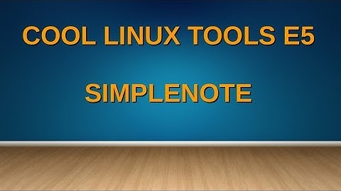 Cool Linux Tools E5 - Simplenote