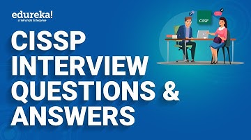 CISSP Interview Questions and Answers 2025 | CISSP Exam Preparation | Edureka