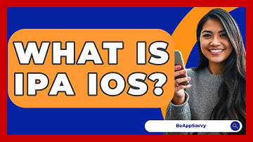 What Is IPA iOS? - Be App Savvy