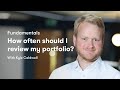 Fundamentals: How often should I review my portfolio and why is it important?