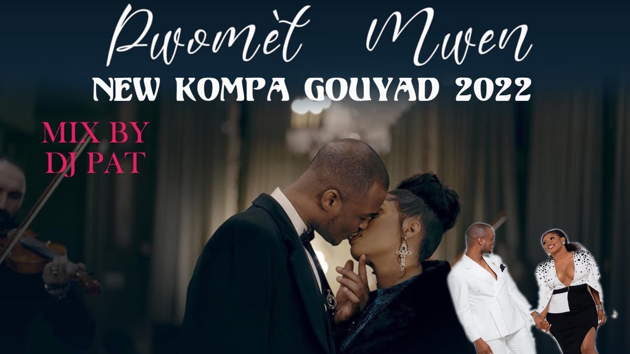 ⁣Kompa Gouyad 2022 Mix K-Dilak Bedjine Ekip D-Singer Mr Pass Kai T-Vice Dj Pat Wid Rutshelle Djapot