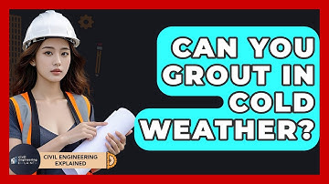 Can You Grout In Cold Weather? - Civil Engineering Explained