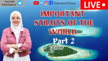 Important Straits of World - (Part-2) by Afreen Azmat