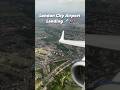 AMAZING Landing Into London City Airport 