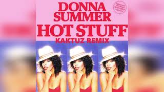 Donna Summer - Hot Stuff (KaktuZ RemiX)