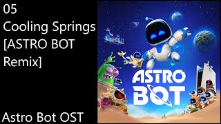 05 Cooling Springs astro Bot Remix  Astro Bot Ost   Game Soundtrack