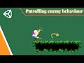 How to create a patrolling behaviour in Unity