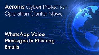 WhatsApp Voice Messages In Phishing Emails | Cyber Protection Operation Center News