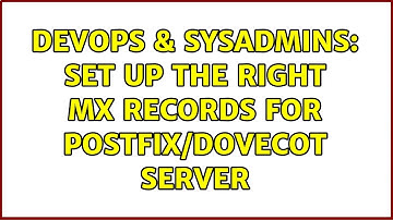 DevOps & SysAdmins: Set up the right mx records for postfix/dovecot server (4 Solutions!!)
