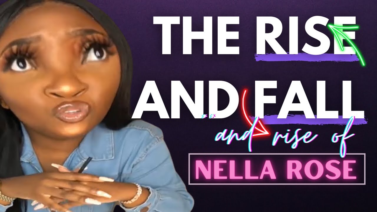 NELLA ROSE THE RISE, FALL & RISE AGAIN… nellarose YouTube NELLA ROSE THE RISE, FALL & RISE AGAIN… nellarose YouTube
