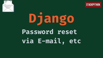 Python Django - Send mail, Password Reset, etc (Demo)
