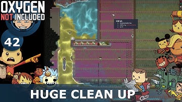 HUGE CLEAN UP - Oxygen Not Included: Ep. #42 - Building The Ultimate Base