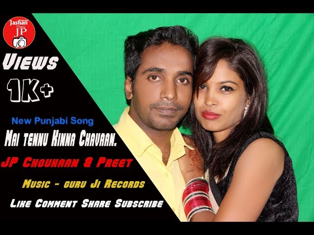New Punjabi Songs ! Mai Tenu Kinna Chavaan ! Music TR l Singer Sanjeev Kumar II Jashan Production HR class=