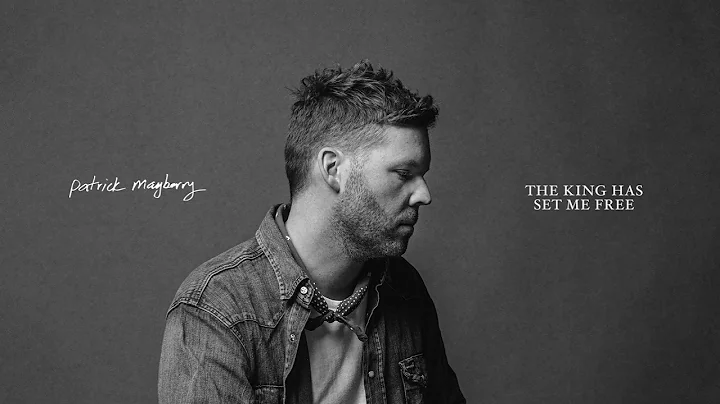 Patrick Mayberry - "The King Has Set Me Free" (Off...