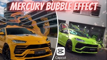 How to make mercury bubble car effect video in capcut video editor App?