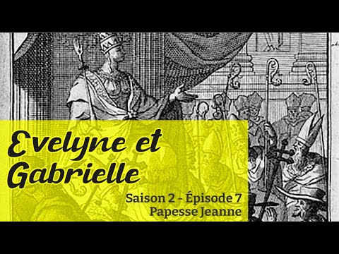 LA PAPESSE JEANNE -Evelyne et Gabrielle font un podcast - Saison 2, Épisode 7