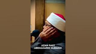 أذان مقام الرست Azan Rast By Abdulkarim Almakki 