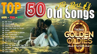Best Golden Oldies Hits 🎶 Top Classic Songs of the 50s, 60s & 70s - Engelbert Classics
