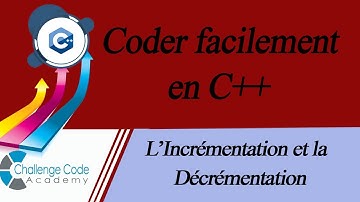 #13 Coder facilement en C++ Incrémentation-Décrémentation
